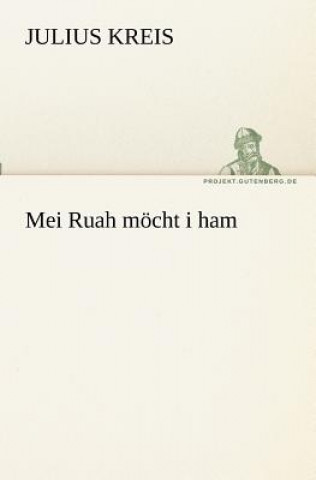 Könyv Mei Ruah moecht i ham Julius Kreis