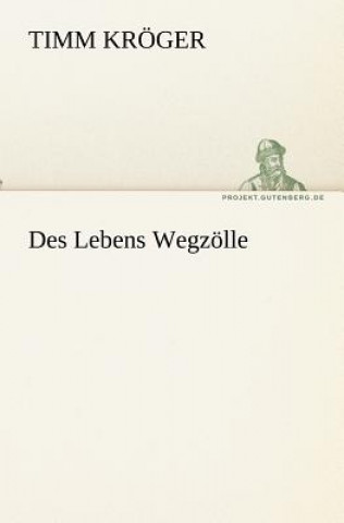 Knjiga Des Lebens Wegzolle Timm Kröger