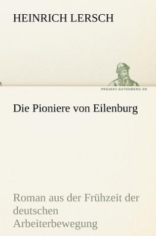 Knjiga Pioniere Von Eilenburg Heinrich Lersch