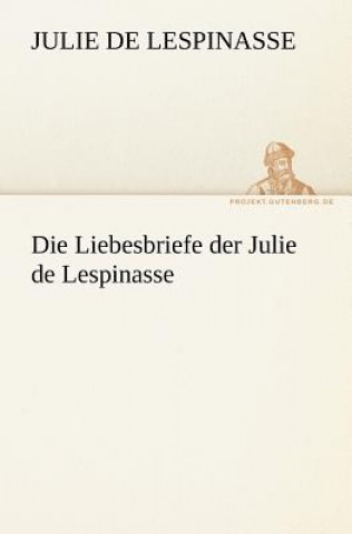 Carte Liebesbriefe Der Julie de Lespinasse Julie de Lespinasse