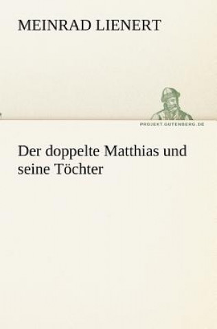 Książka Der doppelte Matthias und seine Toechter Meinrad Lienert