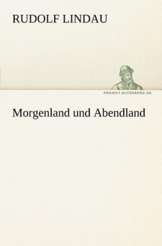 Kniha Morgenland Und Abendland Rudolf Lindau