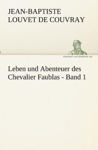 Carte Leben und Abenteuer des Chevalier Faublas - Band 1 Jean-Baptiste Louvet de Couvray
