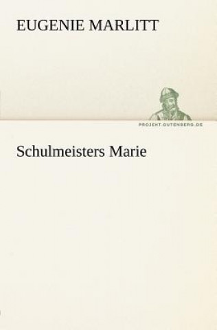 Carte Schulmeisters Marie Eugenie Marlitt