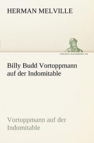Kniha Billy Budd Vortoppmann Auf Der Indomitable Herman Melville
