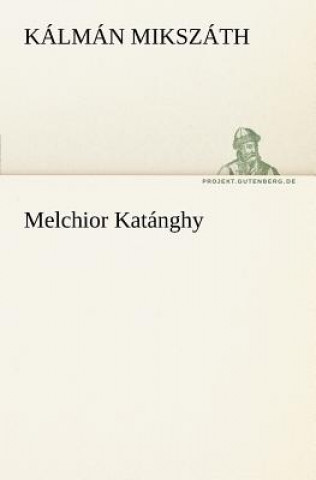 Kniha Melchior Katanghy Kálmán Mikszáth
