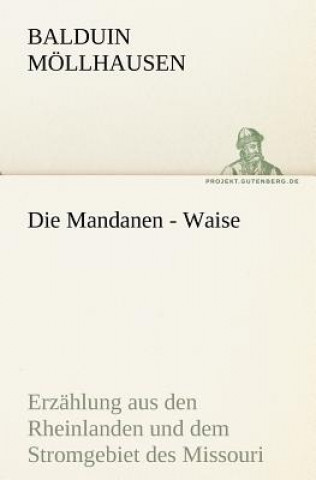 Libro Die Mandanen - Waise Balduin Möllhausen