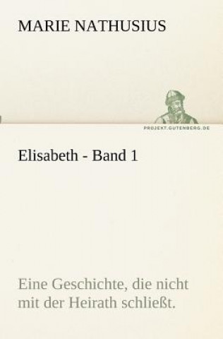 Livre Elisabeth - Band 1 Marie Nathusius