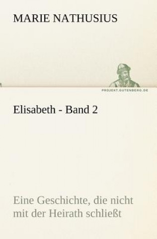 Kniha Elisabeth - Band 2 Marie Nathusius