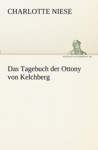 Könyv Tagebuch Der Ottony Von Kelchberg Charlotte Niese