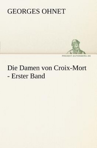 Carte Damen Von Croix-Mort - Erster Band Georges Ohnet