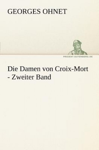 Kniha Damen Von Croix-Mort - Zweiter Band Georges Ohnet