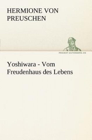 Carte Yoshiwara - Vom Freudenhaus Des Lebens Hermione von Preuschen
