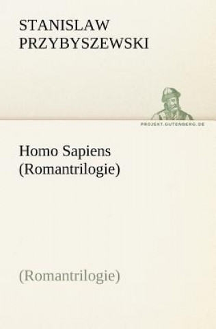 Carte Homo Sapiens (Romantrilogie) Stanislaw Przybyszewski