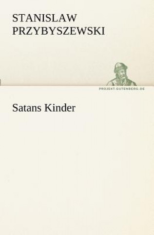 Könyv Satans Kinder Stanislaw Przybyszewski
