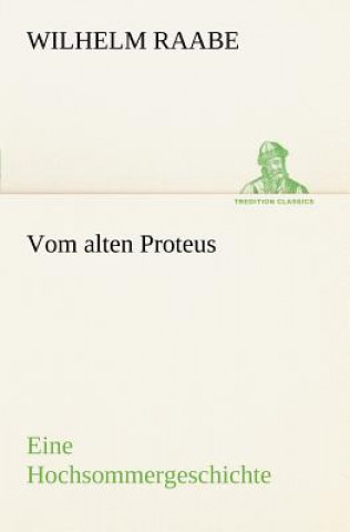 Kniha Vom Alten Proteus Wilhelm Raabe
