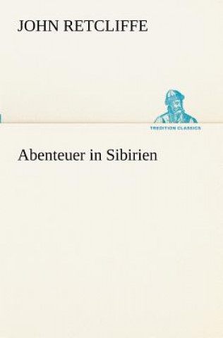 Knjiga Abenteuer in Sibirien Sir John Retcliffe