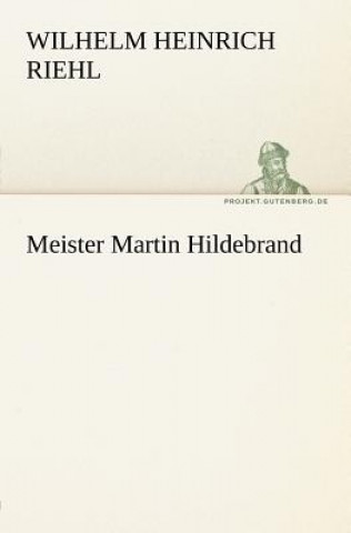 Könyv Meister Martin Hildebrand Wilhelm H. Riehl