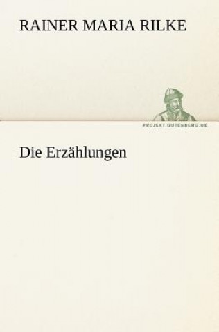 Carte Die Erzahlungen Rainer Maria Rilke