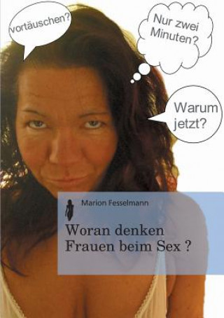 Книга Woran Denken Frauen Beim Sex? Marion Fesselmann