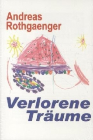 Carte Verlorene Träume Andreas Rothgaenger