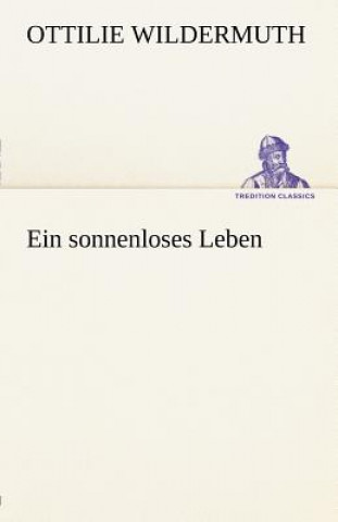 Könyv Sonnenloses Leben Ottilie Wildermuth