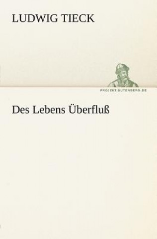 Kniha Des Lebens Uberfluss Ludwig Tieck