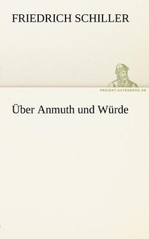Könyv Uber Anmuth Und Wurde Friedrich von Schiller