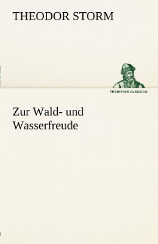 Libro Zur Wald- Und Wasserfreude Theodor Storm