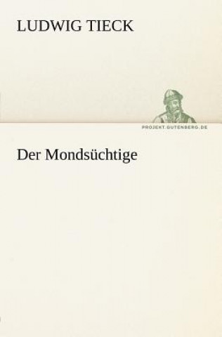Könyv Mondsuchtige Ludwig Tieck