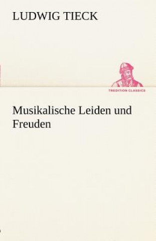 Buch Musikalische Leiden Und Freuden Ludwig Tieck