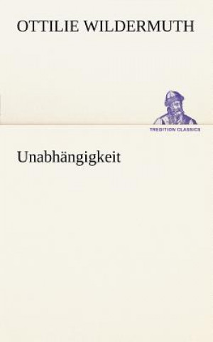 Libro Unabhangigkeit Ottilie Wildermuth