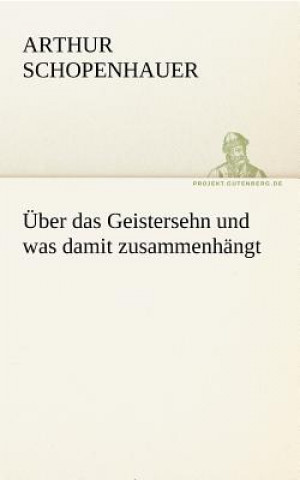 Kniha Uber Das Geistersehn Und Was Damit Zusammenhangt Arthur Schopenhauer