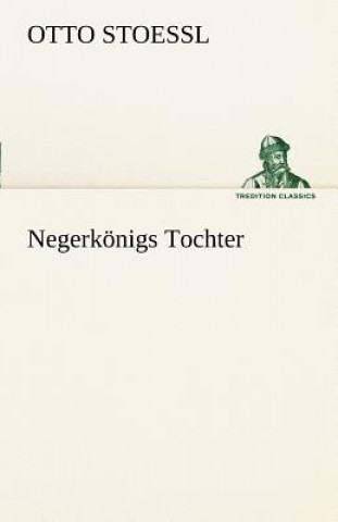 Libro Negerkonigs Tochter Otto Stoessl