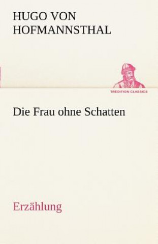 Carte Frau Ohne Schatten (Erzahlung) Hugo von Hofmannsthal