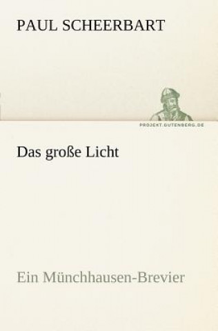 Kniha Grosse Licht Paul Scheerbart
