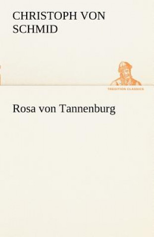 Kniha Rosa Von Tannenburg Christoph von Schmid