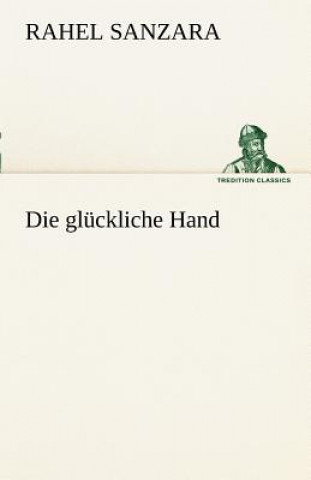 Libro Gluckliche Hand Rahel Sanzara