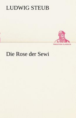 Kniha Rose Der Sewi Ludwig Steub