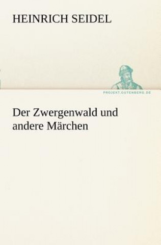 Книга Zwergenwald Und Andere Marchen Heinrich Seidel