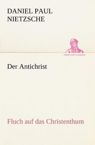 Carte Antichrist Friedrich Nietzsche