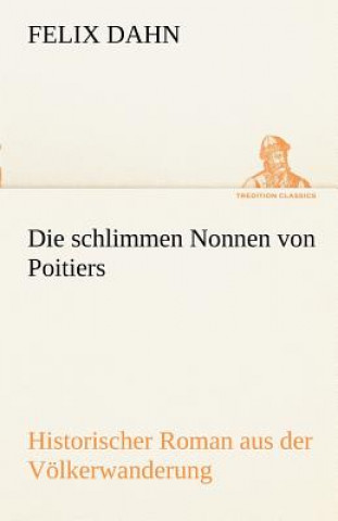 Книга Schlimmen Nonnen Von Poitiers Felix Dahn