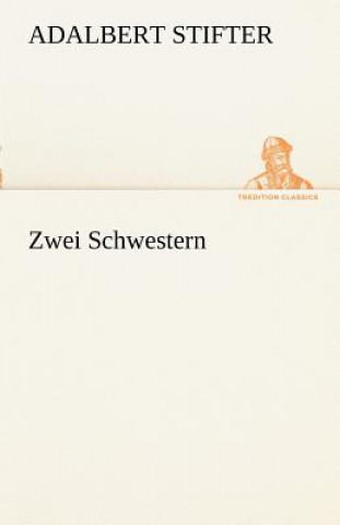 Книга Zwei Schwestern Adalbert Stifter