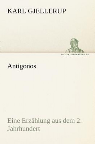Kniha Antigonos Karl Gjellerup