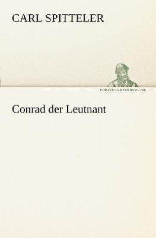 Kniha Conrad Der Leutnant Carl Spitteler