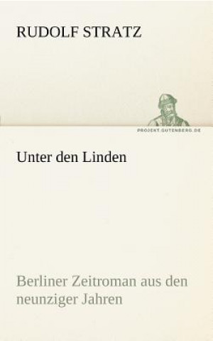 Kniha Unter Den Linden Rudolf Stratz