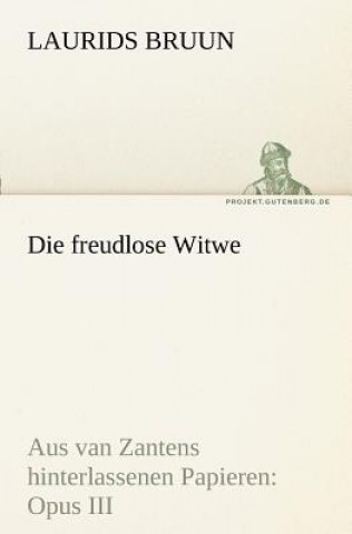 Kniha Freudlose Witwe Laurids Bruun