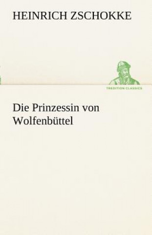 Livre Prinzessin Von Wolfenbuttel Heinrich Zschokke