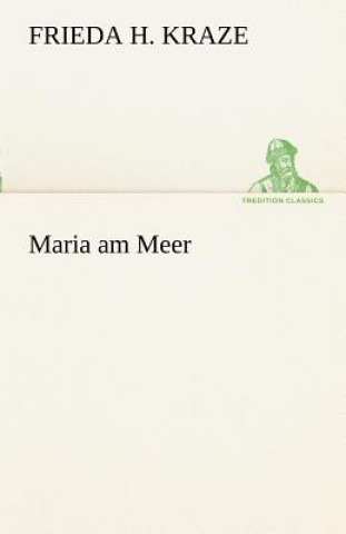 Buch Maria Am Meer Frieda H. Kraze