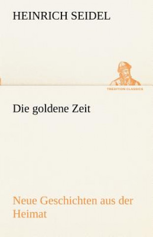 Kniha Goldene Zeit Heinrich Seidel